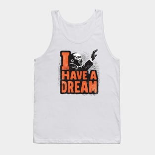 I have a dream Tank Top